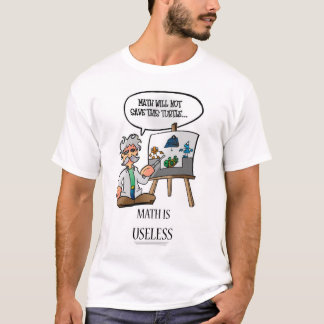 Math Is Useless T-Shirt