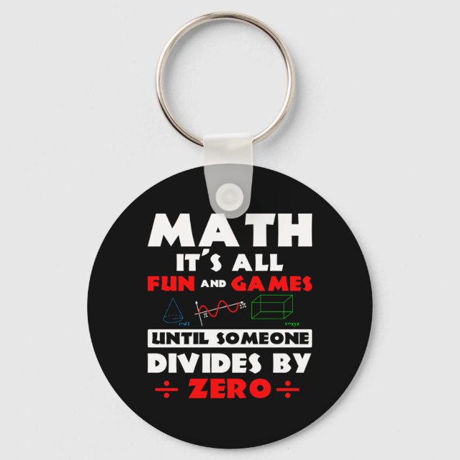 Math Its All Fun And Games Until Someone Divides Key Ring (Front)