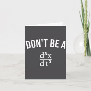 Math Joke Don't Be Jerk Third Derivative Nerd Geek Card