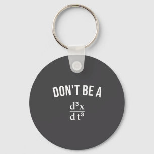Math Joke Don't Be Jerk Third Derivative Nerd Geek Key Ring