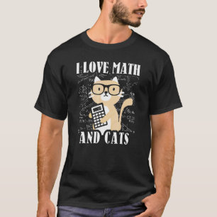 Math Kitty Cat I Love Math And Cats Mathematics Ma T-Shirt