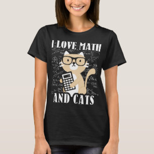 Math Kitty Cat I Love Math And Cats Mathematics Ma T-Shirt