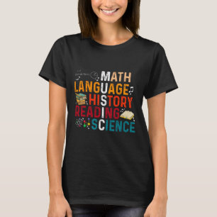 Math Language History Reading Science Music Teache T-Shirt