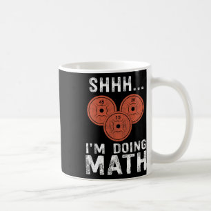 Math Lover Gym Weightlifting Funny Quote Workout E Coffee Mug