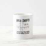 Math Mathematics Coffee Mug<br><div class="desc">Math quote design for a math teacher, students and all the mathematics and geometry love.</div>