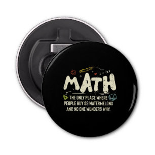 Math  Mathematics Math Teacher Gift Bottle Opener