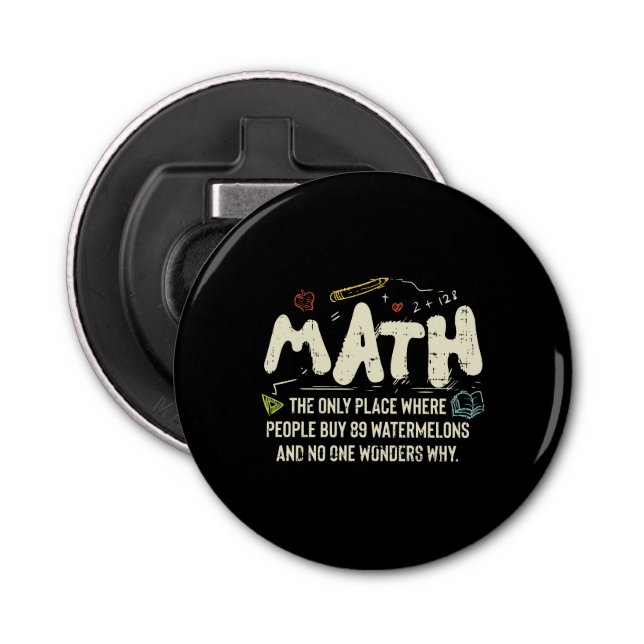 Math  Mathematics Math Teacher Gift Bottle Opener (Front)