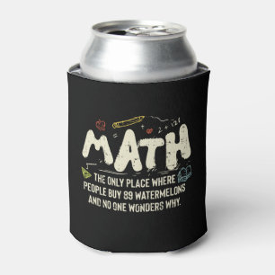 Math  Mathematics Math Teacher Gift Can Cooler