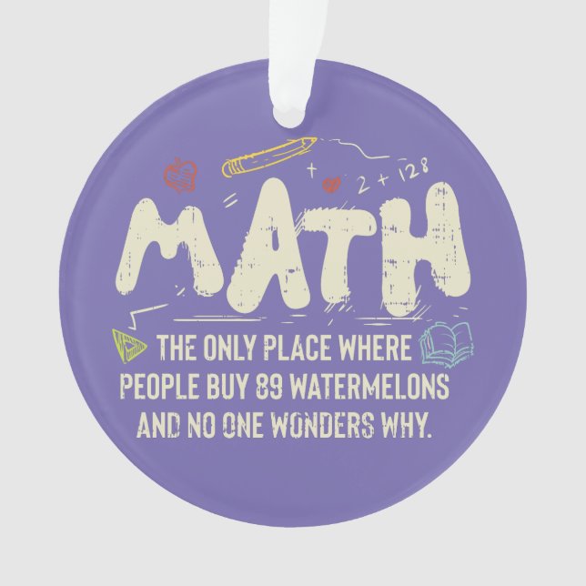 Math  Mathematics Math Teacher Gift Ornament (Front)