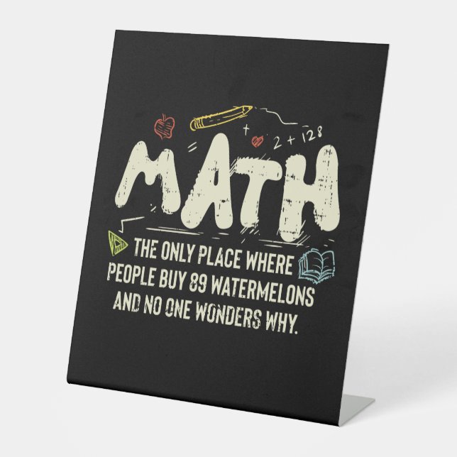 Math  Mathematics Math Teacher Gift Pedestal Sign (Front)