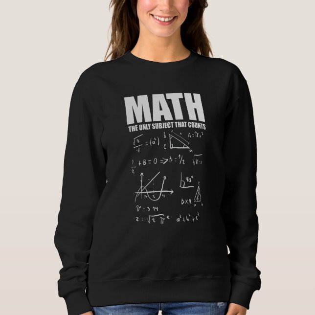 Math Mathematics Nerd Fun   3 Sweatshirt (Front)