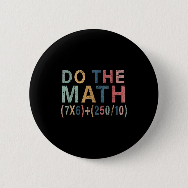 Math Meme Funny Gift For Teacher, Student Men Wome 6 Cm Round Badge (Front)