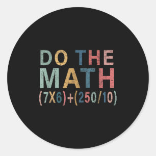 Math Meme Funny Gift For Teacher, Student Men Wome Classic Round Sticker