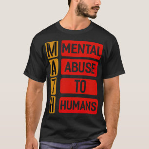 Math Mental Abuse To Humans appaloosa norman thelw T-Shirt