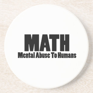 Math. Mental abuse to humans Coaster
