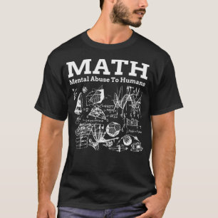 Math Mental Abuse To Humans ranch witch  T-Shirt