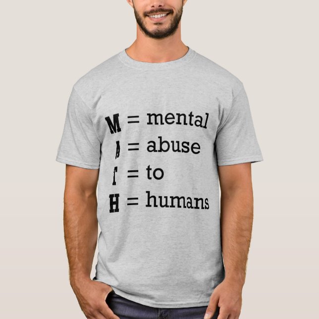 MATH ( Mental Abuse To Humans ) T-Shirt (Front)