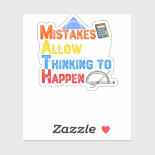 Math. Mistakes Allow Thinking To Happen