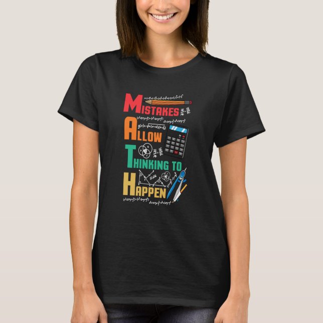 Math Mistakes Allow Thinking to Happen Mathematics T-Shirt (Front)