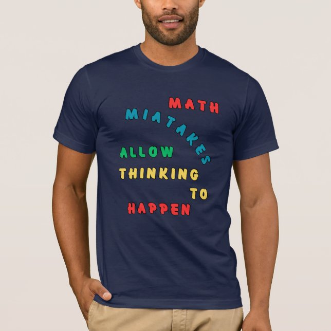 Math Mistakes Allow Thinking To Happen T-Shirt (Front)
