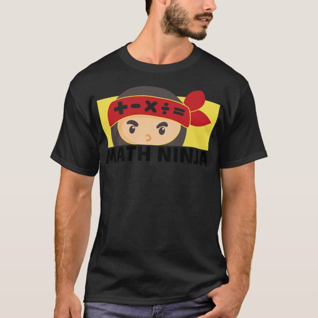 Math Ninja student school algebra quote cool math  T-Shirt (Front)