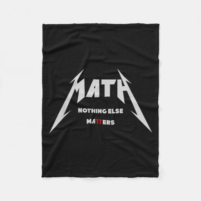 Math - Nothing Else _ Edgy Funny Nerdy Math Fleece Blanket (Front)