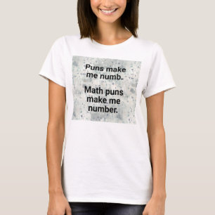 Math Numbers Pun T-Shirt