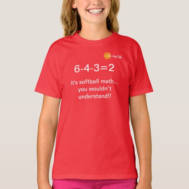 Math only a softball player would know! T-Shirt (Front)