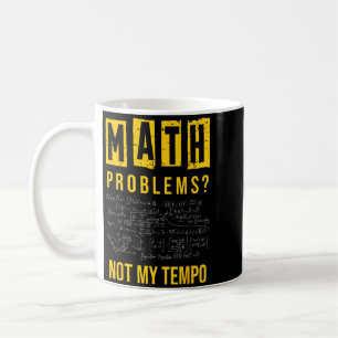Math Problems_ Not Tempo Dad Jokes Birthday Jokes Coffee Mug