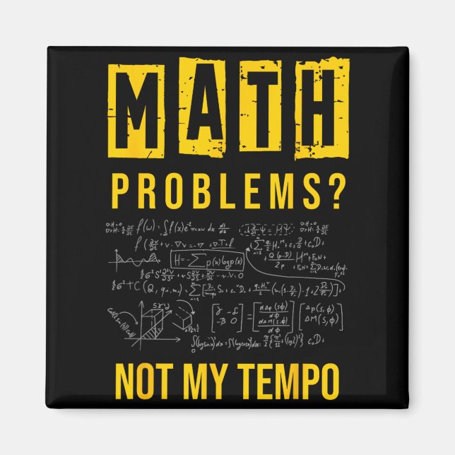 Math Problems_ Not Tempo Dad Jokes Birthday Jokes Magnet (Front)