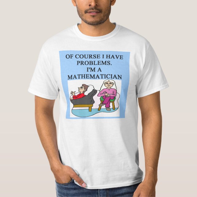 MATH psychology joke T-Shirt (Front)