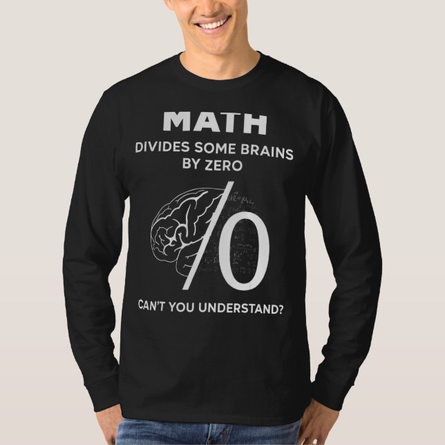 Math Pun  Divide Brains Nerd Mathematics Teacher T-Shirt (Front)
