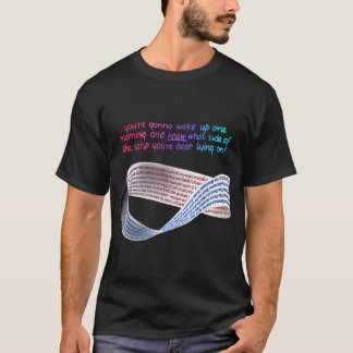 Math Punk Mobius Strip What Side of the Bed You're T-Shirt