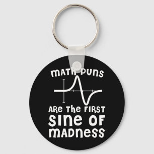 Math Puns Are The First Sine Of Madness Key Ring