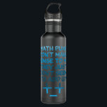Math Puns Don't Make Sense - Mathematics Math 710 Ml Water Bottle<br><div class="desc">Math Puns Don't Make Sense - Mathematics Math</div>