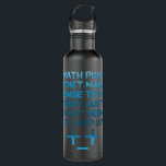 Math Puns Don't Make Sense - Mathematics Math 710 Ml Water Bottle<br><div class="desc">Math Puns Don't Make Sense - Mathematics Math</div>