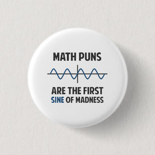 Math Puns First Sine of Madness 3 Cm Round Badge