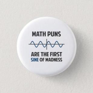 Math Puns First Sine of Madness 3 Cm Round Badge