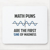 Math Puns First Sine of Madness