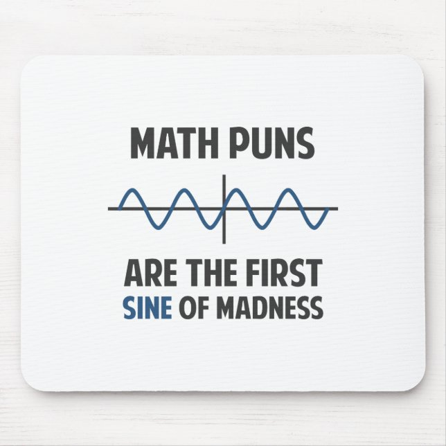 Math Puns First Sine of Madness Mouse Pad (Front)