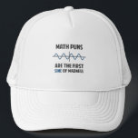 Math Puns First Sine of Madness Trucker Hat<br><div class="desc">Math puns... . the first certain sign of madness! Or sine. Get it? Maddening, huh? Grab the great geeky design for yourself or your favourite mathematically inclined dork, math teacher, or student.</div>