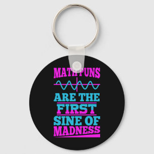 Math Puns Sine of madness! Teacher Joke Key Ring