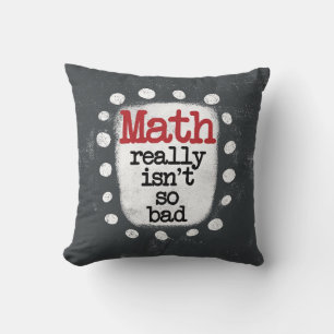 Math Really Isn't So Bad Throw Pillow