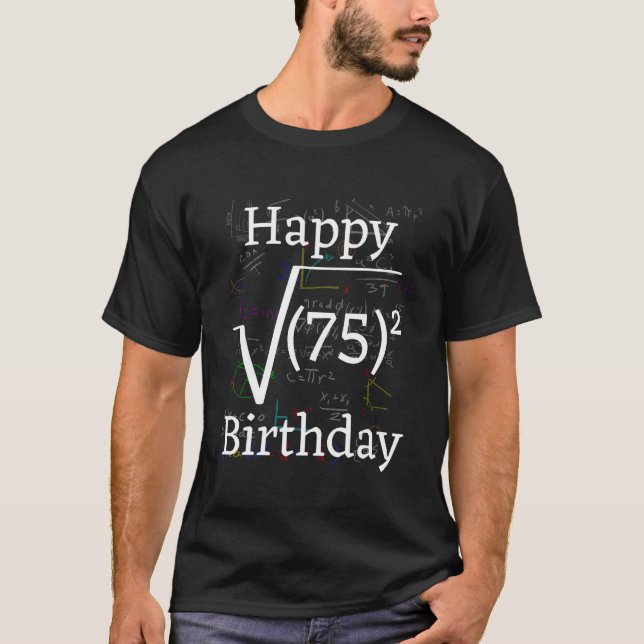 Math Root Square Happy 75th Birthday Celebration T-Shirt (Front)