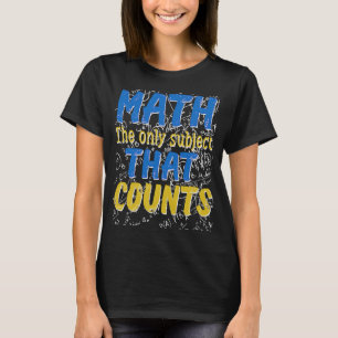 Math   Saying Mathematics Nerd Geeks Math Teachers T-Shirt
