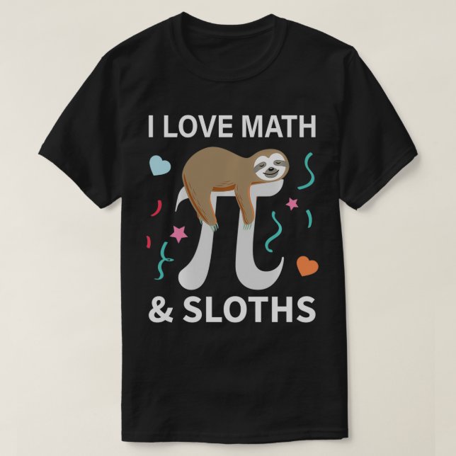 Math Sloths I Love Math And Sloths Mathematics Mat T-Shirt (Design Front)