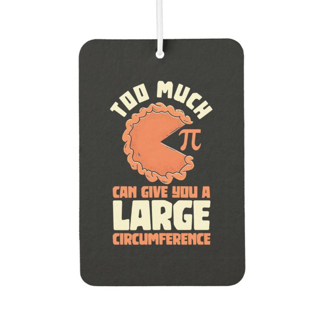 Math Student Too Much Pi Car Air Freshener (Front)