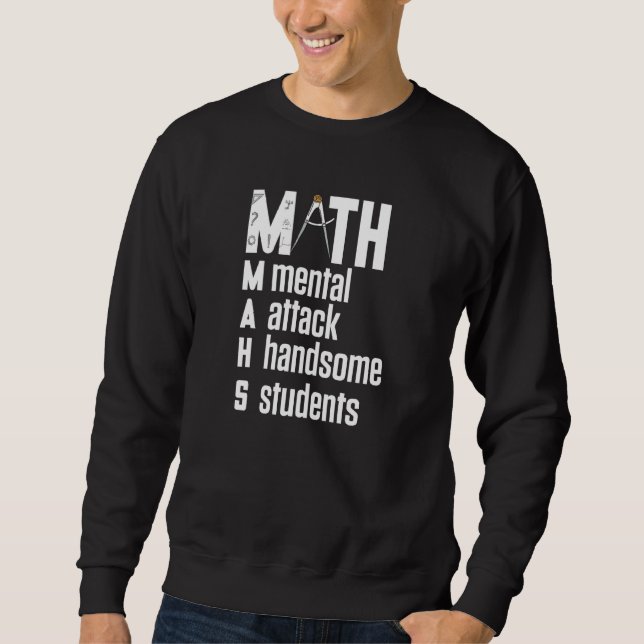 Math Subject For Handsome Student Funny Math Sweatshirt (Front)