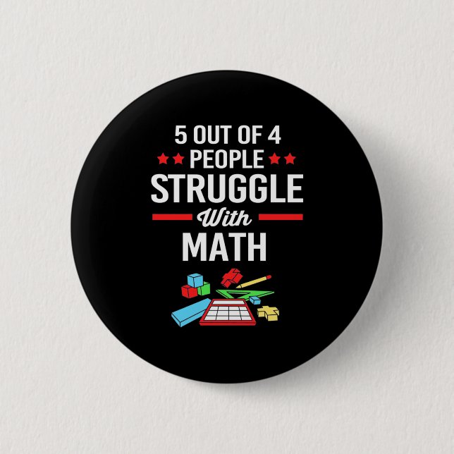 Math Teacher 5 Out Of 4 People 6 Cm Round Badge (Front)