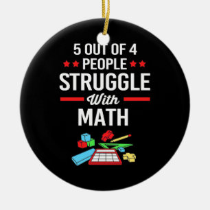 Math Teacher 5 Out Of 4 People Ceramic Ornament